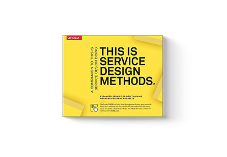 This Is Service Design Methods: A Companion to This Is Service Design Doing