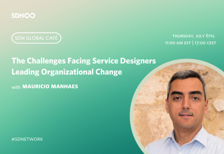 SDN Global Café - The challenges facing service designers leading organizational change