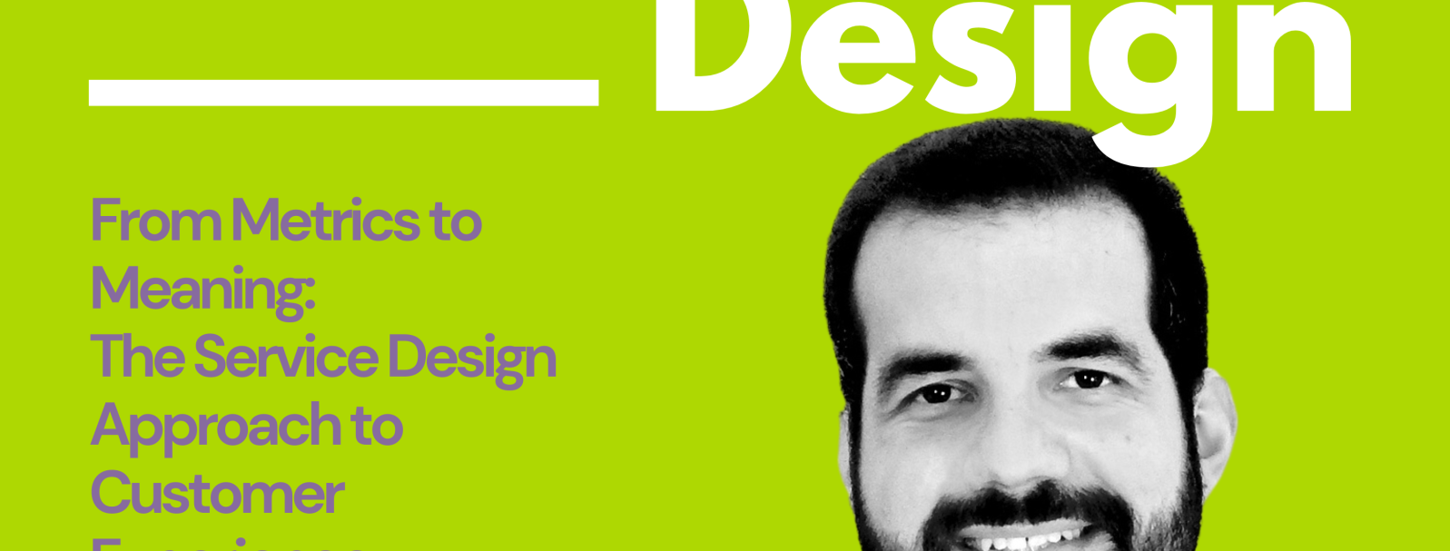 Let’s Talk ___ Design - Episode 3: From Metrics to Meaning: The Service Design Approach to Customer Experience with Michalis Kassotakis